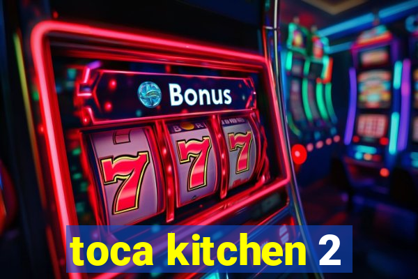 toca kitchen 2